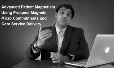 Advanced Patient Magnetism – Using Prospect Magnets, Micro Commitments and Core Service Delivery
