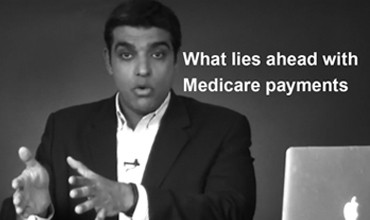 What lies ahead with Medicare payments